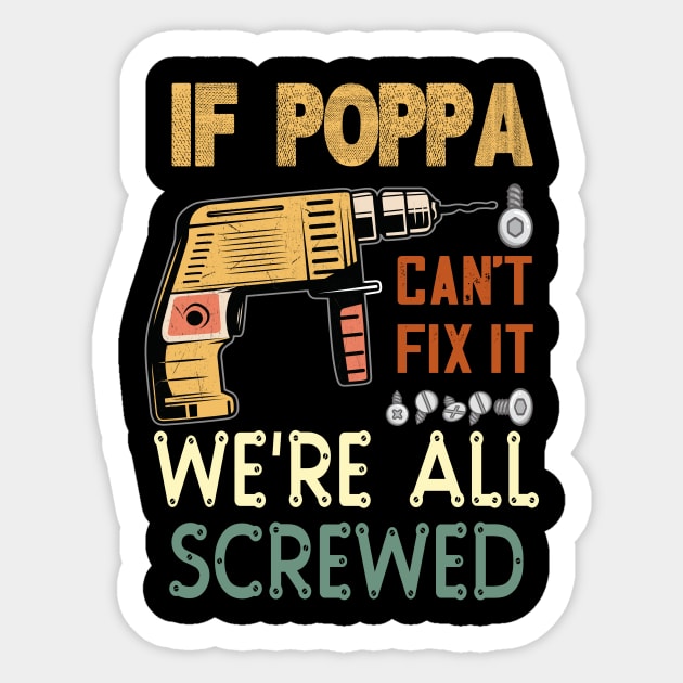 if poppa cant fix it we are all screwed..fathers day gift Sticker by DODG99